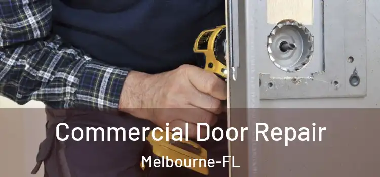 Commercial Door Repair Melbourne-FL