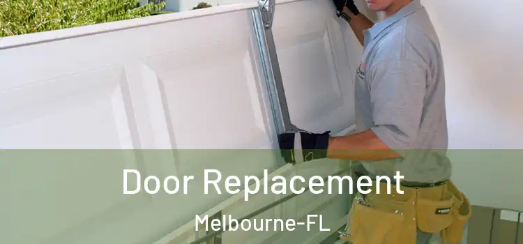 Door Replacement Melbourne-FL