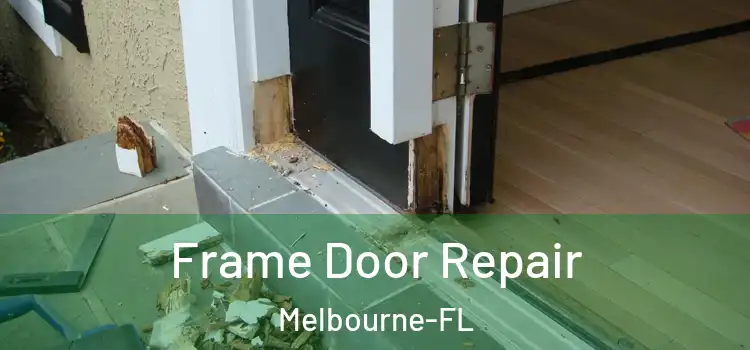 Frame Door Repair Melbourne-FL
