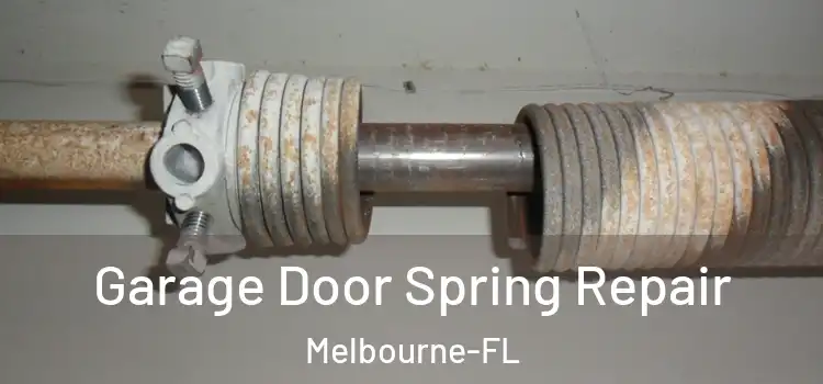 Garage Door Spring Repair Melbourne-FL
