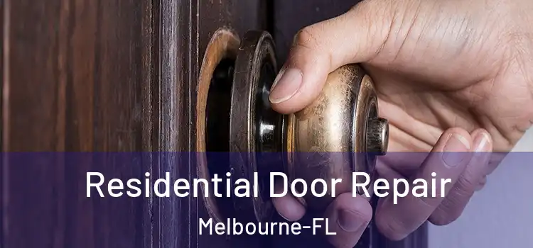 Residential Door Repair Melbourne-FL