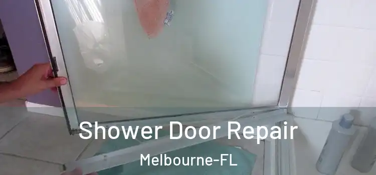 Shower Door Repair Melbourne-FL